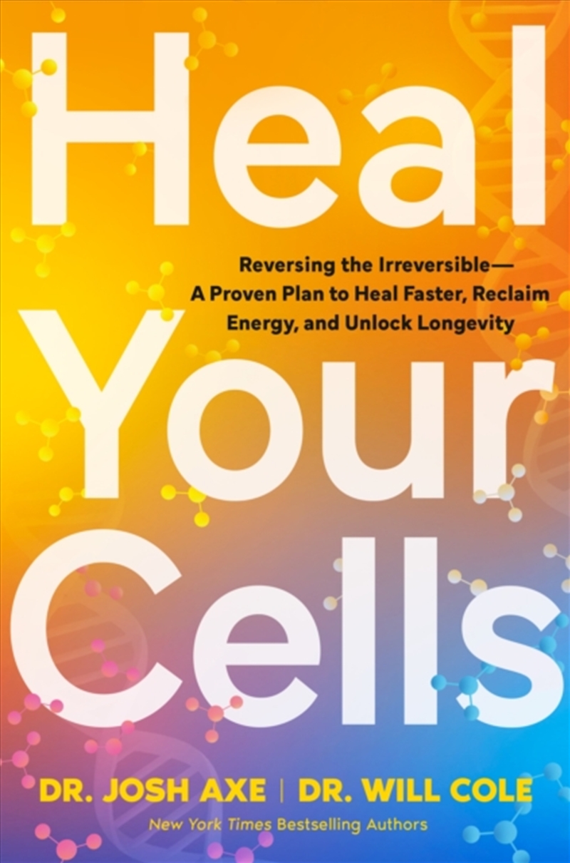 Heal Your Cells : Reversing The Irreversible – A Proven Plan To Heal Faster, Reclaim Energy, And Unl/Product Detail/Healthcare