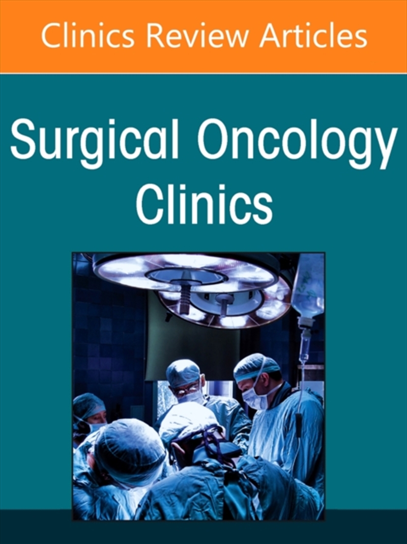 Minimally Invasive And Robotic Surgery For Cancer, An Issue Of Surgical Oncology Clinics Of North Am/Product Detail/Healthcare
