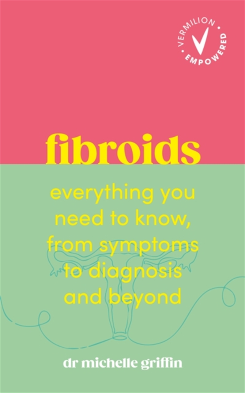 Fibroids : Everything You Need To Know, From Symptoms To Diagnosis And Beyond/Product Detail/Healthcare