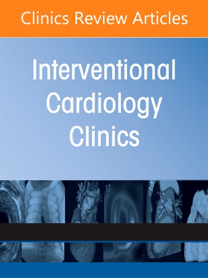Contemporary Use Of Mcs: Optimizing Outcomes & Minimizing Complications, An Issue Of Interventional/Product Detail/Healthcare