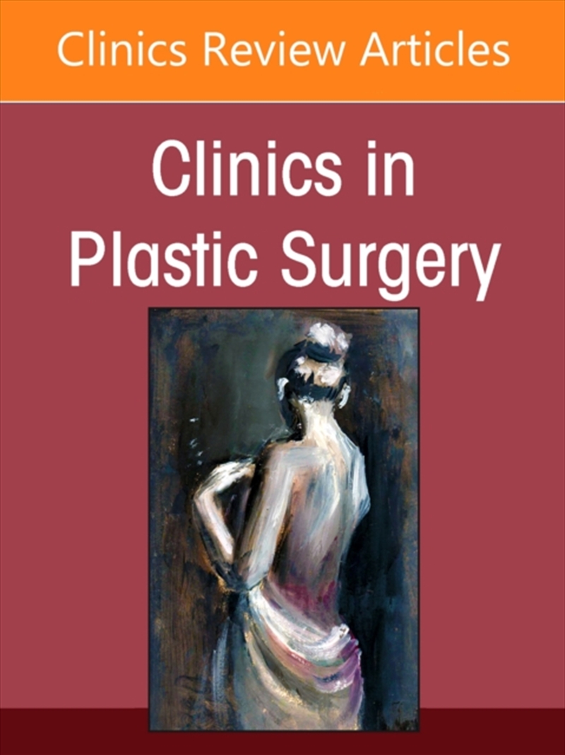 Updates In Lower Extremity Reconstruction, An Issue Of Clinics In Plastic Surgery : Volume 53-3/Product Detail/Healthcare