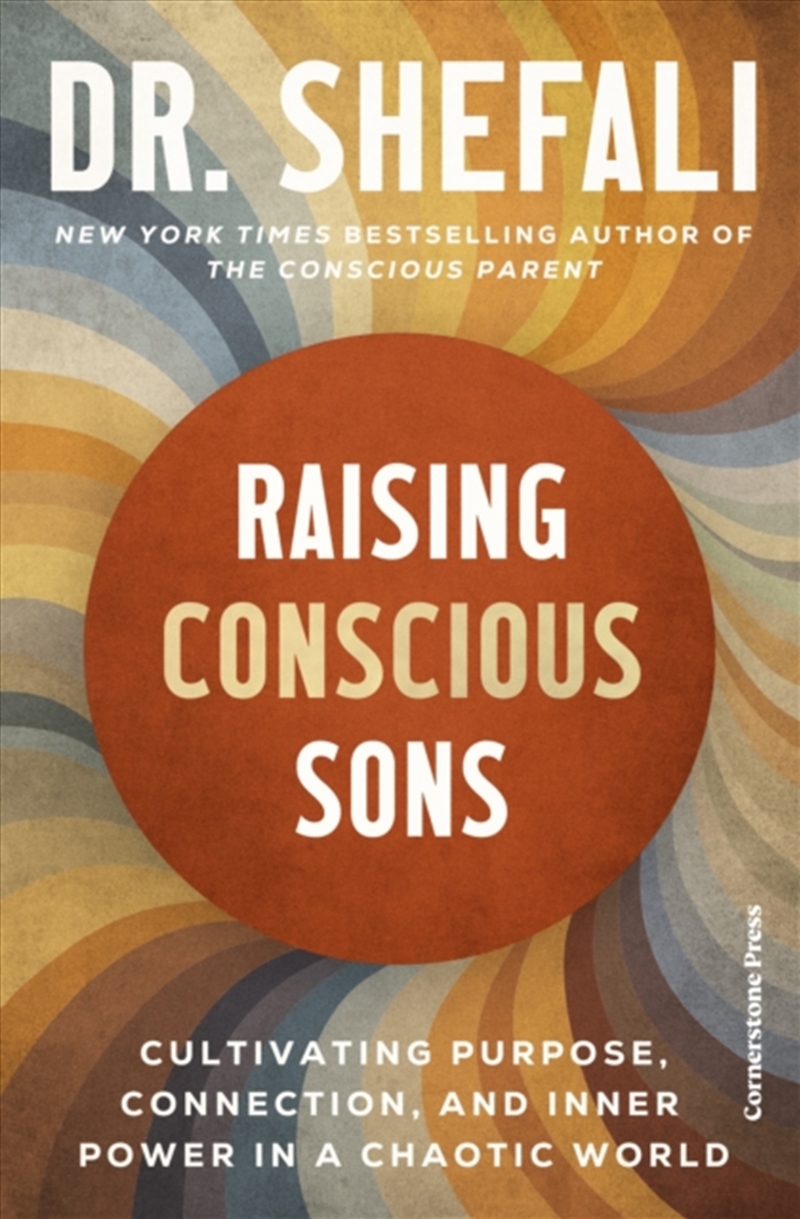 Raising Conscious Sons : Cultivating Purpose, Connection And Inner Power In A Chaotic World/Product Detail/Healthcare