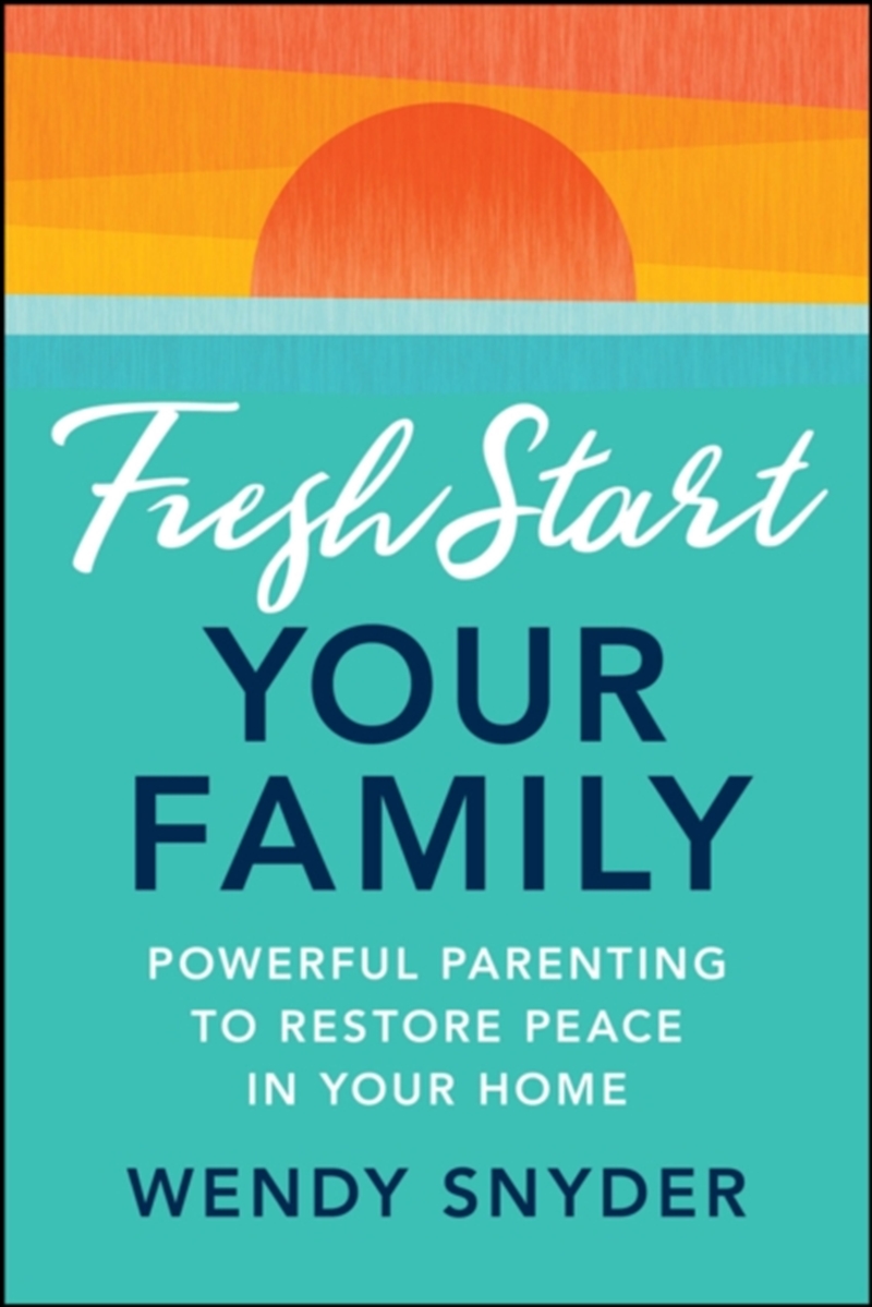 Fresh Start Your Family : Powerful Parenting To Restore Peace In Your Home/Product Detail/Healthcare