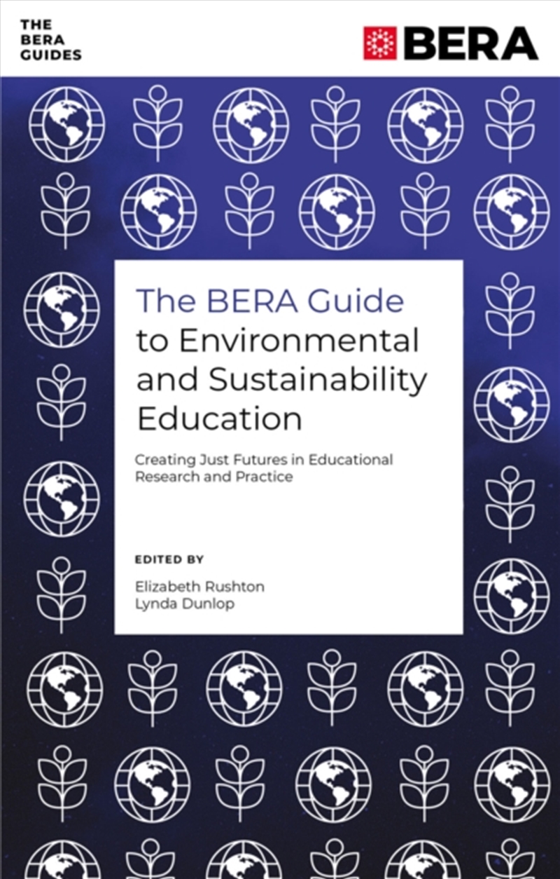The Bera Guide To Environmental And Sustainability Education : Creating Just Futures In Educational/Product Detail/Teaching