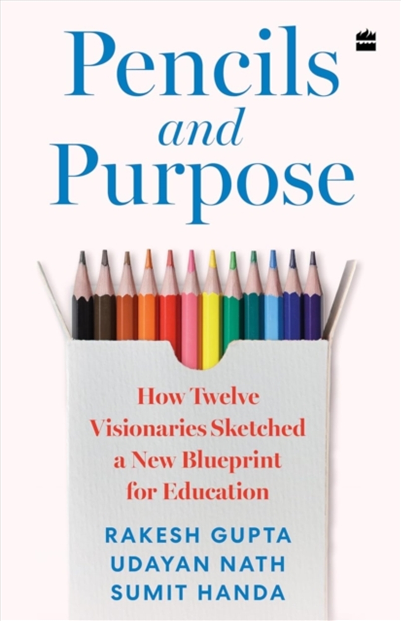 Pencils And Purpose : How Twelve Visionaries Sketched A New Blueprint For Education/Product Detail/Teaching