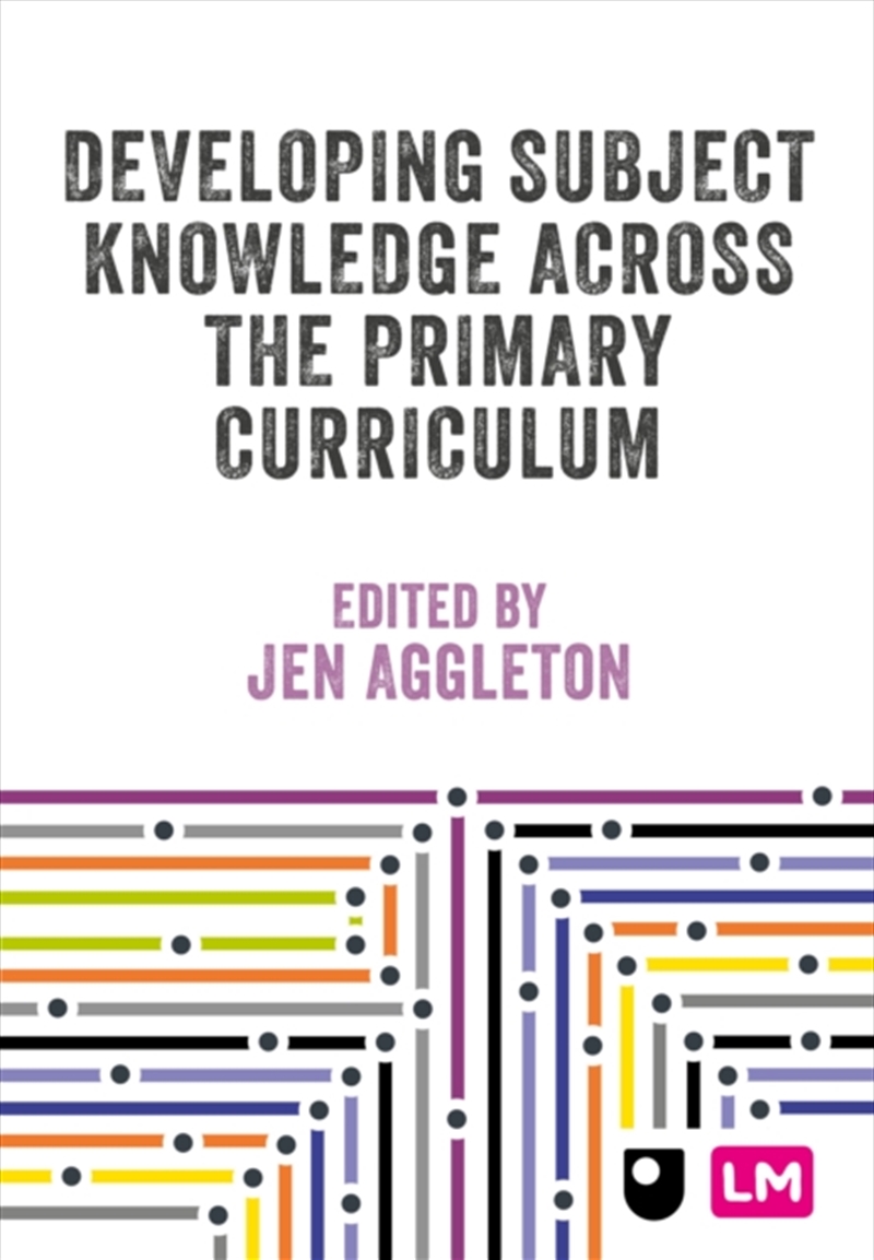 Developing Subject Knowledge Across The Primary Curriculum/Product Detail/Teaching