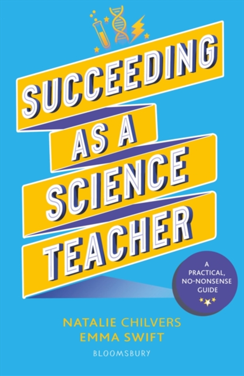 Succeeding As A Science Teacher : The Ultimate Guide To Teaching Secondary Science/Product Detail/Teaching