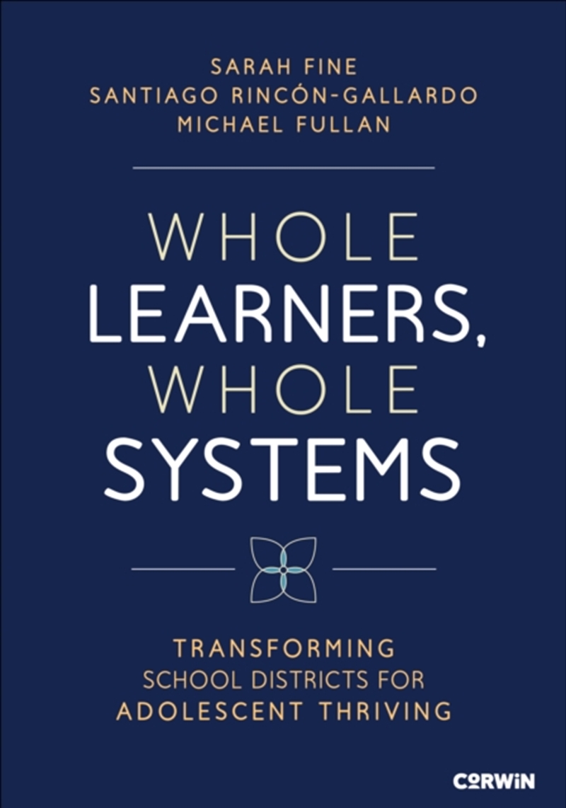 Whole Learners, Whole Systems : Transforming School Districts For Adolescent Thriving/Product Detail/Teaching