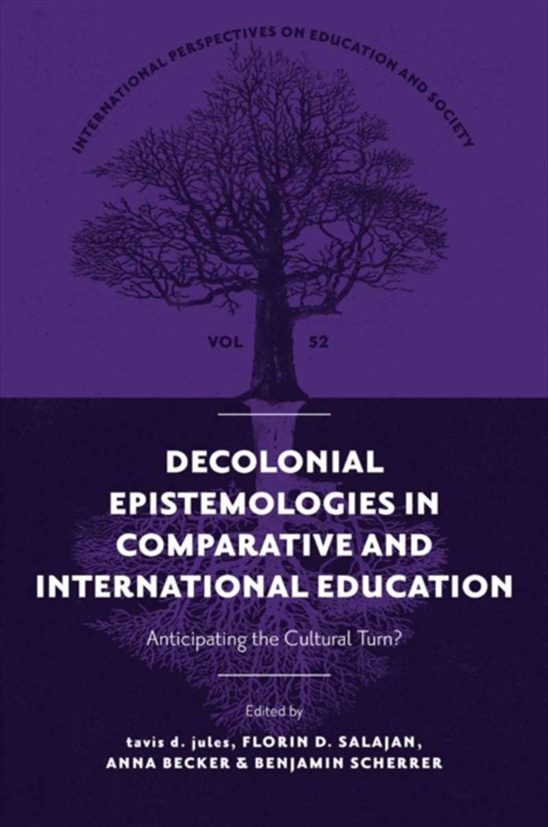 Decolonial Epistemologies In Comparative And International Education : Anticipating The Cultural Tur/Product Detail/Teaching