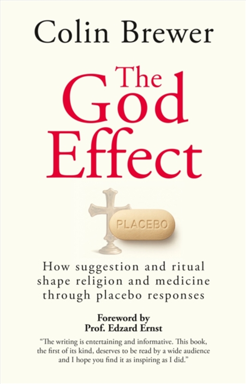The God Effect : How Suggestion And Ritual Shape Religion And Medicine Through Placebo Responses/Product Detail/Religion & Beliefs