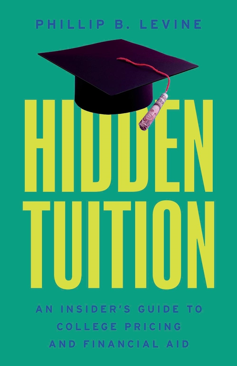 Hidden Tuition : An Insider's Guide To College Pricing And Financial Aid/Product Detail/Teaching