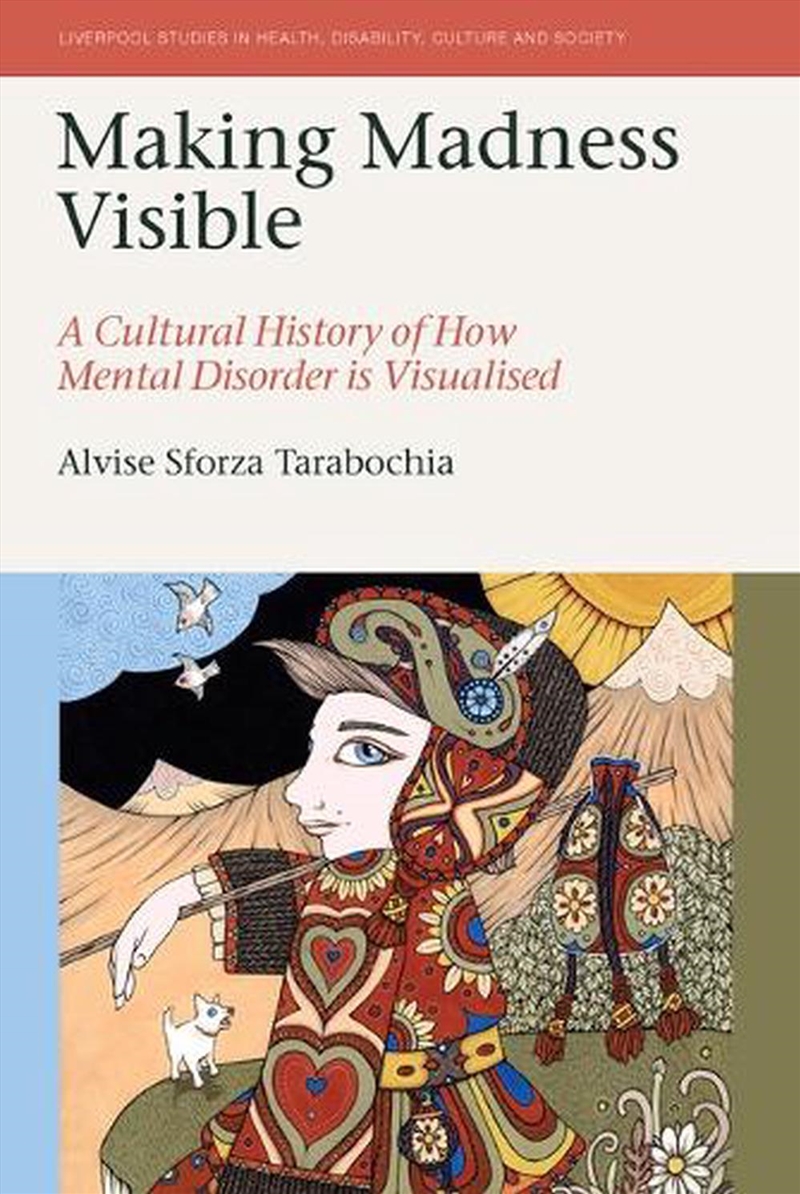Making Madness Visible : A Cultural History Of How Mental Disorder Is Visualised/Product Detail/Family & Health