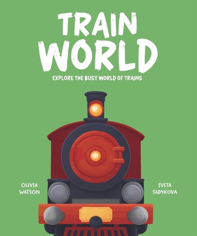 Train World : Explore the Busy World of Trains/Product Detail/Childrens