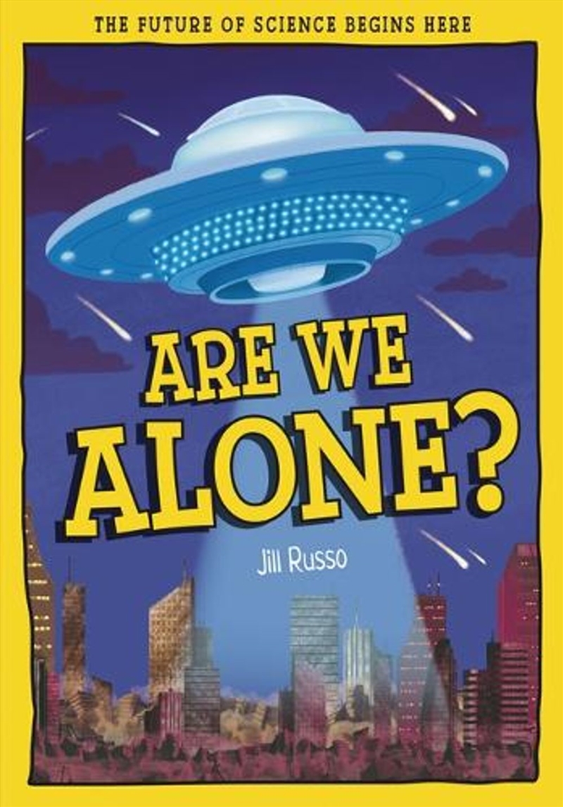 Are We Alone? : The Future of Science Begins Here/Product Detail/Childrens