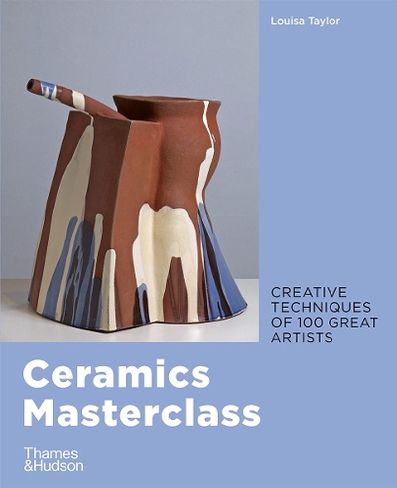 Ceramics Masterclass : Creative Techniques of 100 Great Artists/Product Detail/Crafts & Handiwork