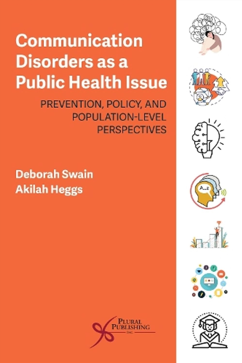 Communication Disorders As A Public Health Issue : Prevention, Policy, And Population-Level Perspect/Product Detail/Healthcare