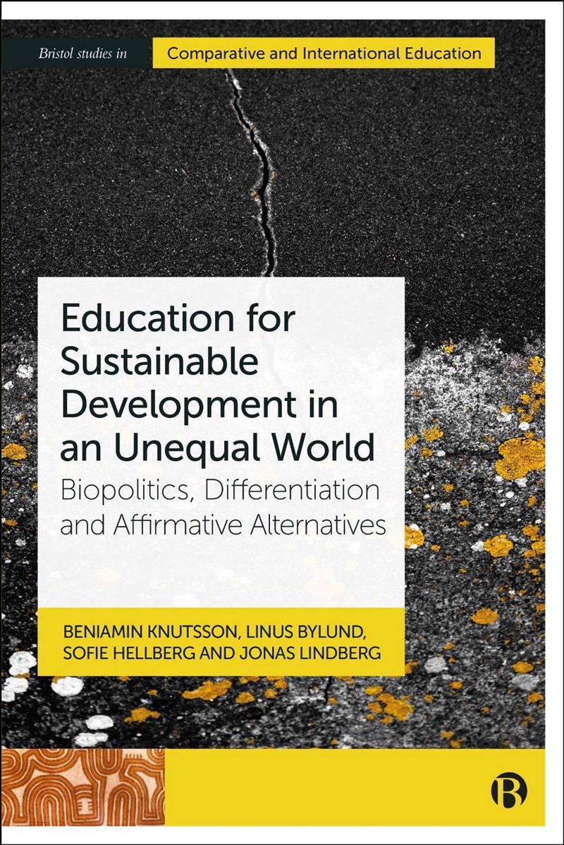 Education for Sustainable Development in an Unequal World : Biopolitics, Differentiation and Affirma/Product Detail/Business Leadership & Management