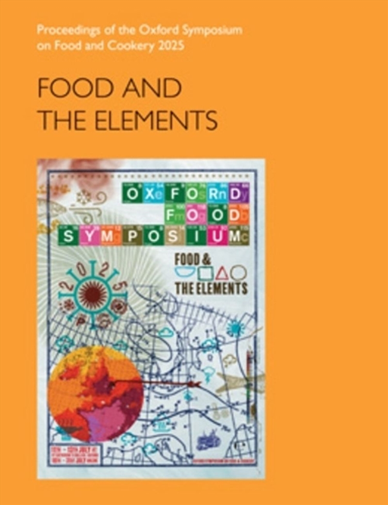 Food and the Elements : Proceedings of the Oxford Symposium on Food and Cookery 2025/Product Detail/Recipes, Food & Drink