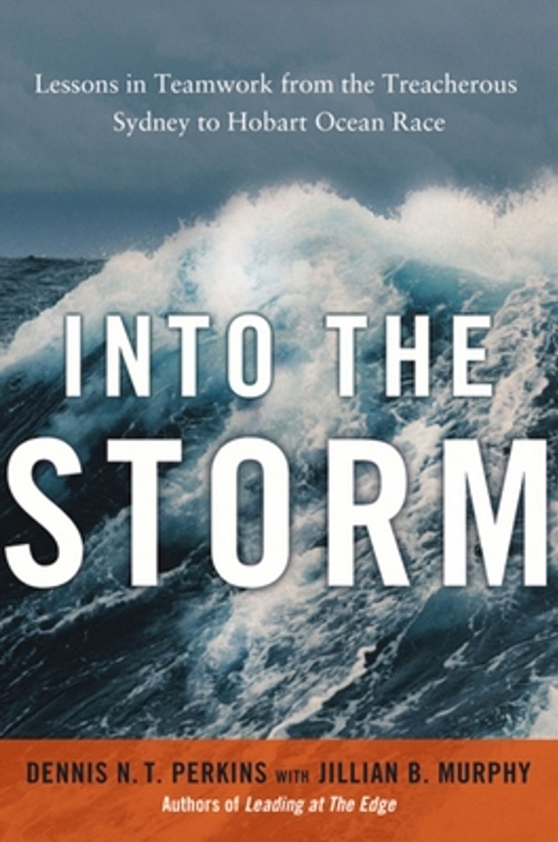 Into The Storm : Lessons In Teamwork From The Treacherous Sydney To Hobart Ocean Race/Product Detail/Business Leadership & Management