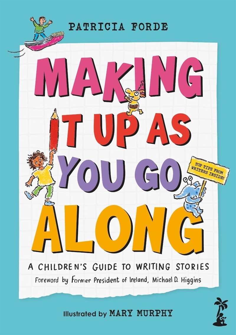 Making It Up as You Go Along : A Children’s Guide to Writing Stories/Product Detail/Childrens