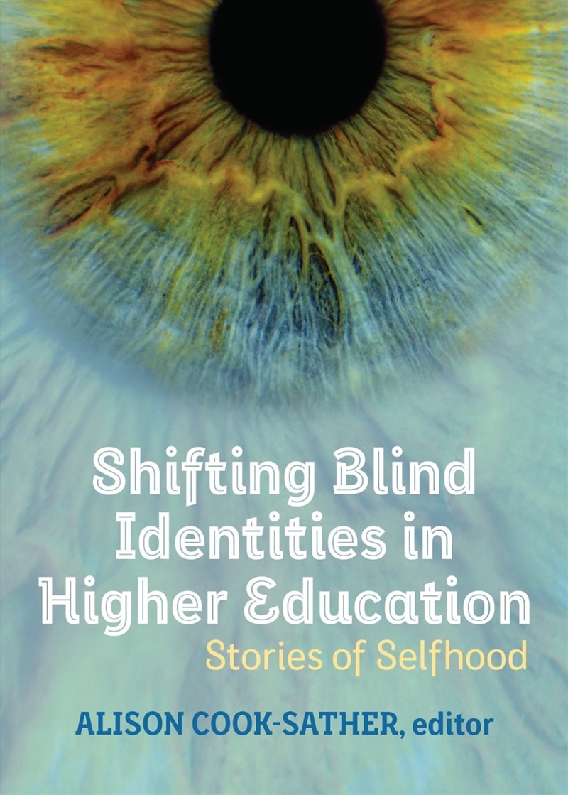 Shifting Blind Identities In Higher Education : Stories Of Selfhood/Product Detail/Teaching