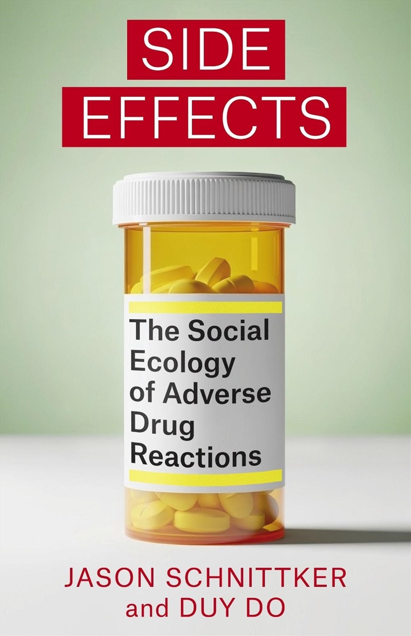 Side Effects : The Social Ecology Of Adverse Drug Reactions/Product Detail/Healthcare
