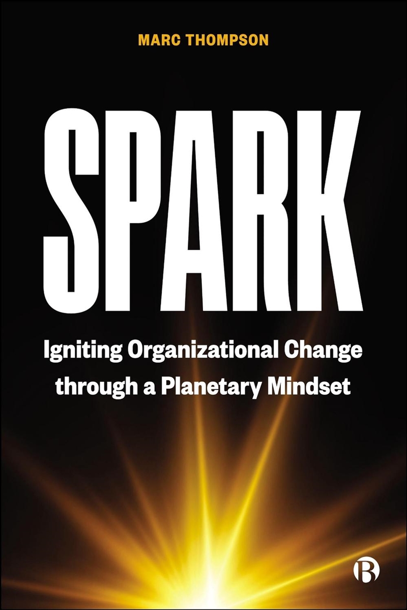 Spark : Igniting Organizational Change through a Planetary Mindset/Product Detail/Business Leadership & Management