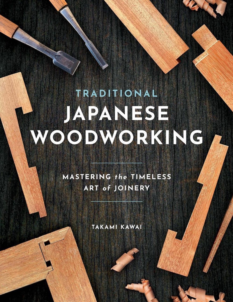 Traditional Japanese Woodworking : Mastering the Timeless Art of Joinery/Product Detail/Crafts & Handiwork