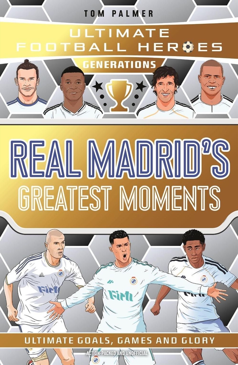 Ultimate Football Heroes Generations: Real Madrid's Greatest Moments : Collect them all!/Product Detail/Childrens