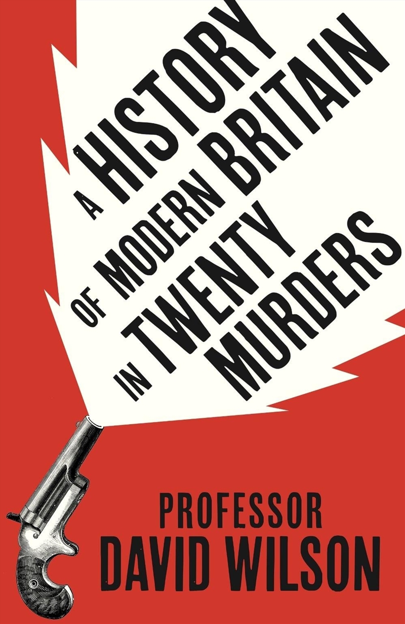 A History of Modern Britain in Twenty Murders/Product Detail/True Crime