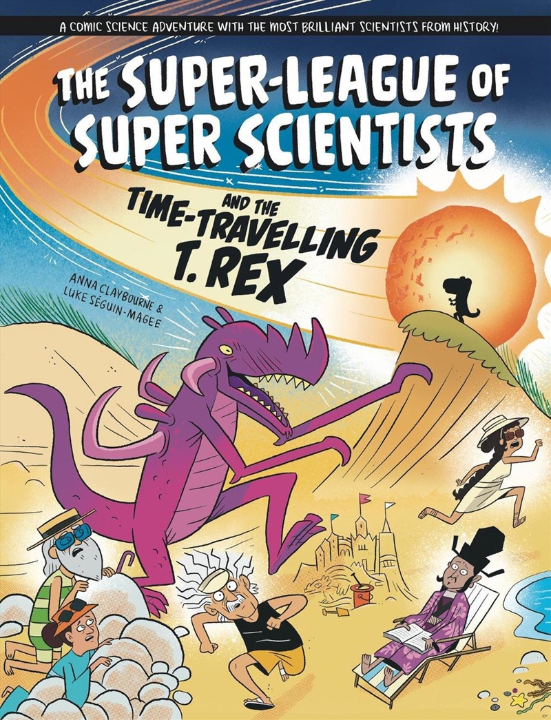 The Super-League of Super Scientists and the Time-Travelling T. Rex/Product Detail/Childrens