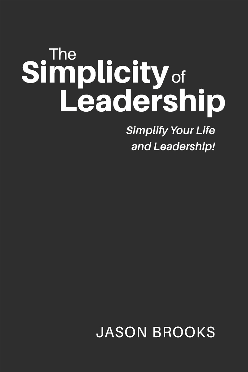 The Simplicity of Leadership/Product Detail/Self Help & Personal Development
