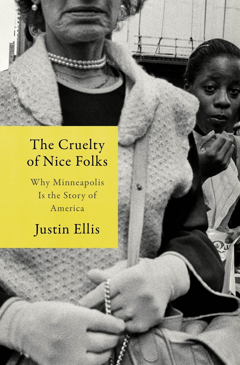The Cruelty of Nice Folks: What Growing Up Black in Minnesota Taught Me About the High Cost of Getti/Product Detail/Society & Culture