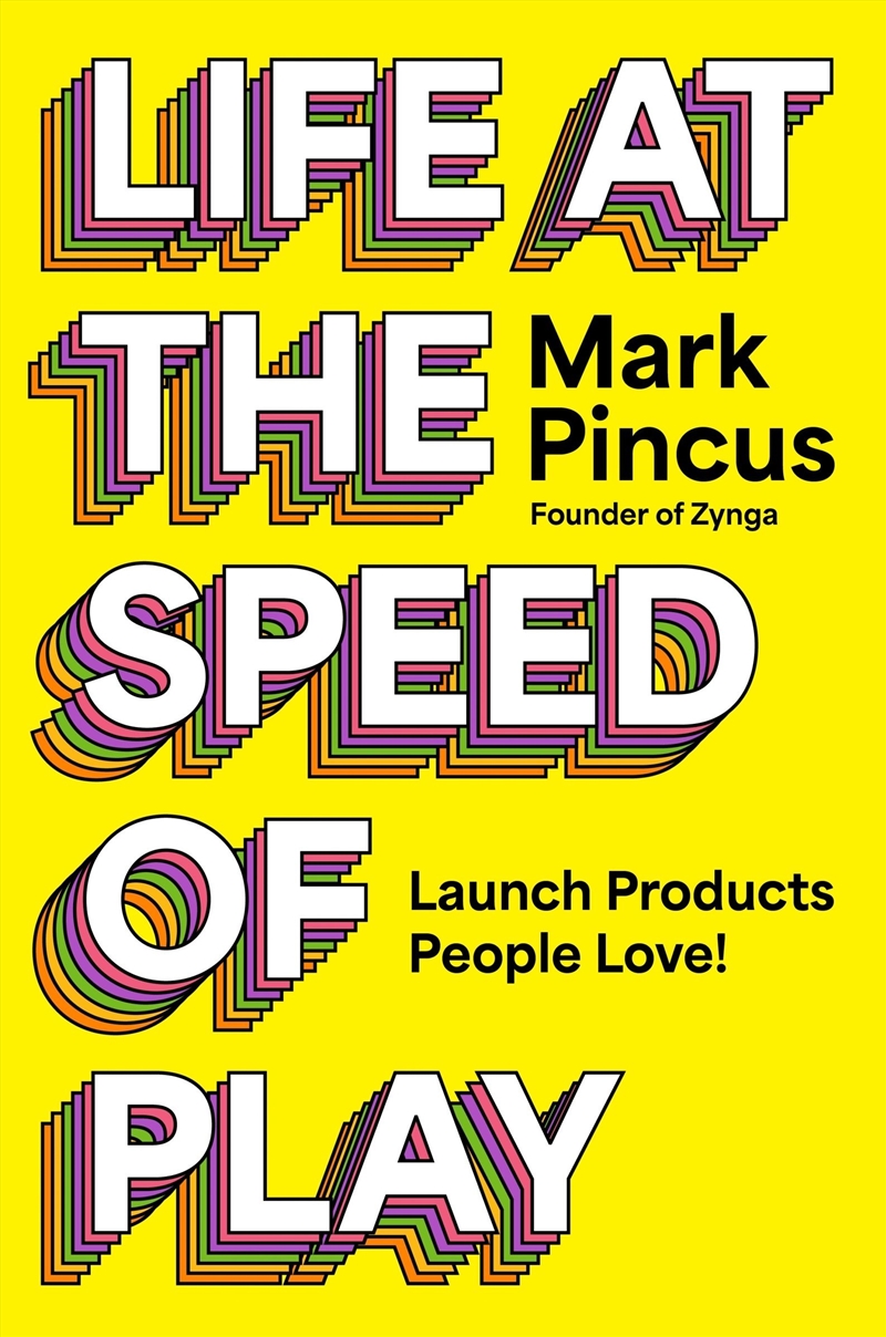 Life at the Speed of Play: Launch Products People Love/Product Detail/Business Leadership & Management