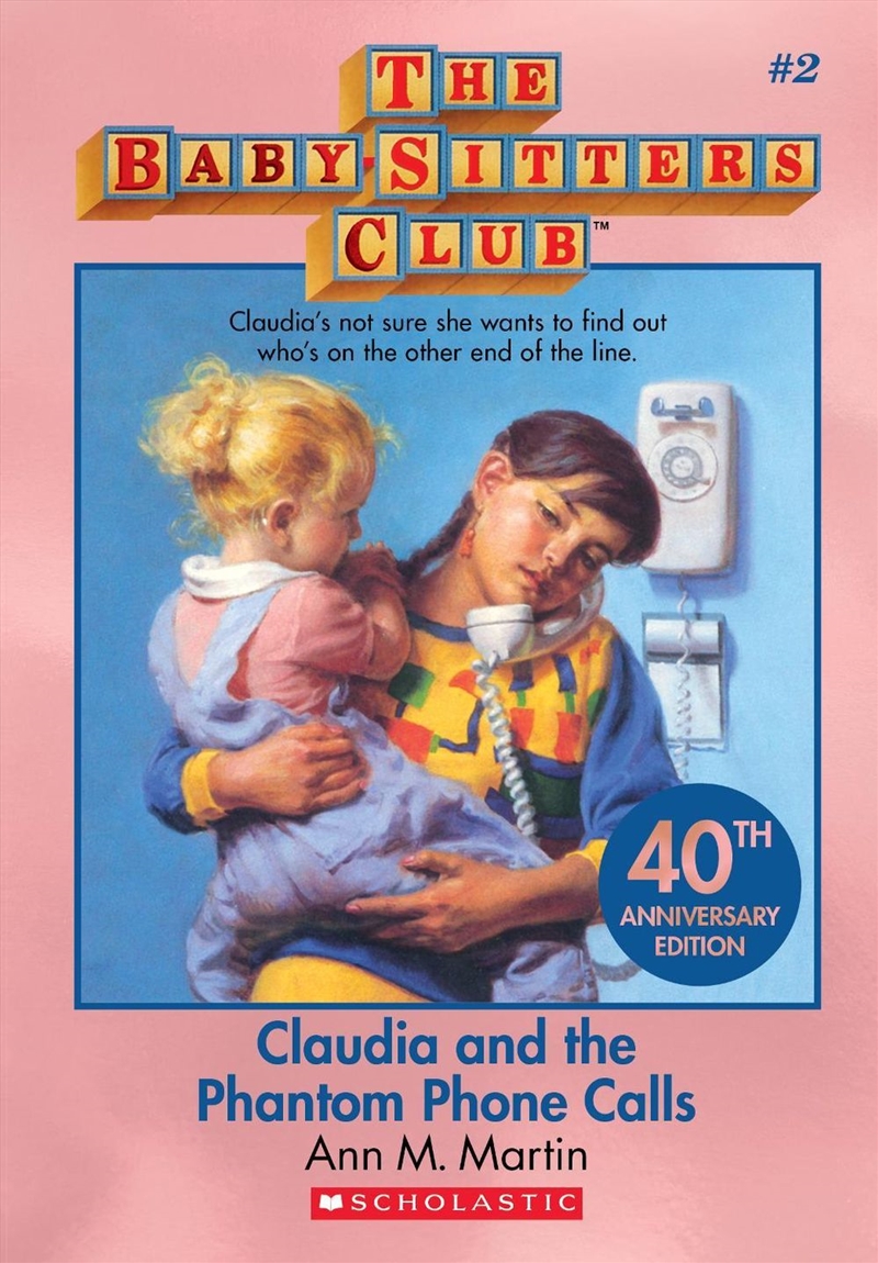 Claudia And The Phantom Phone Calls - The Baby-Sitters Club #2: 40th Anniversary Edition/Product Detail/Childrens Fiction Books