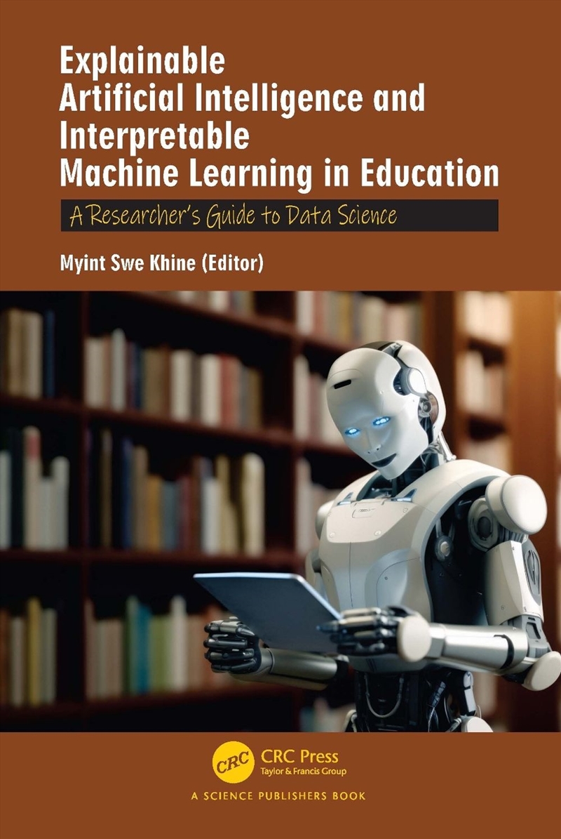 Explainable Artificial Intelligence and Interpretable Machine Learning in Education/Product Detail/Computing & IT