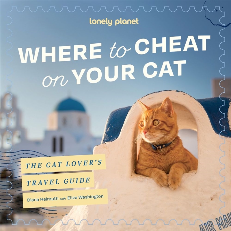 Lonely Planet Where to Cheat on Your Cat: The Cat Lover’s Travel guide/Product Detail/Travel & Holidays