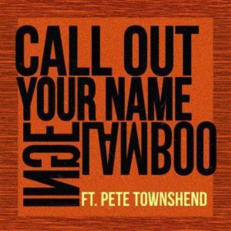 7-Call Out Your Name (Ft. Pete Towsnhend)/Product Detail/Rock/Pop