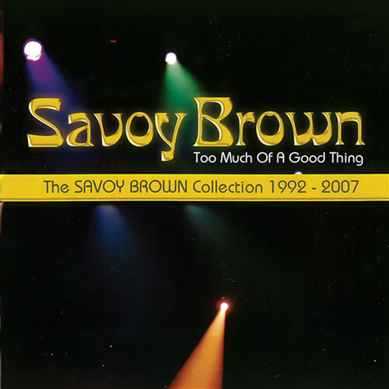 Too Much Of A Good Thing: Savoy Brown Collection/Product Detail/Blues