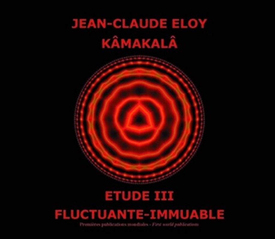 Kamakala - Etude Iii - Fluctuante Immuable/Product Detail/Classical