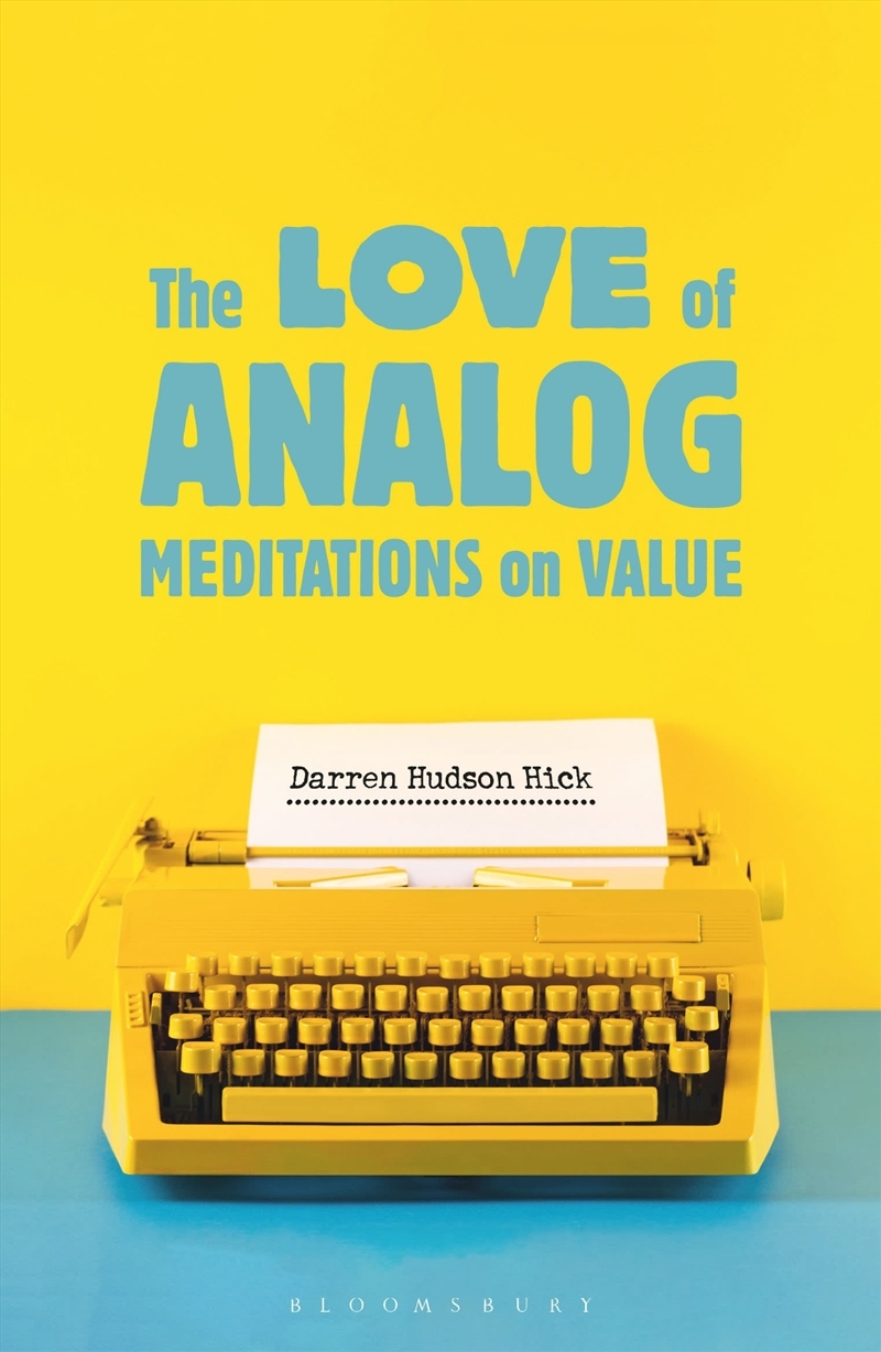 The Love of Analog: Meditations on Value/Product Detail/Reading