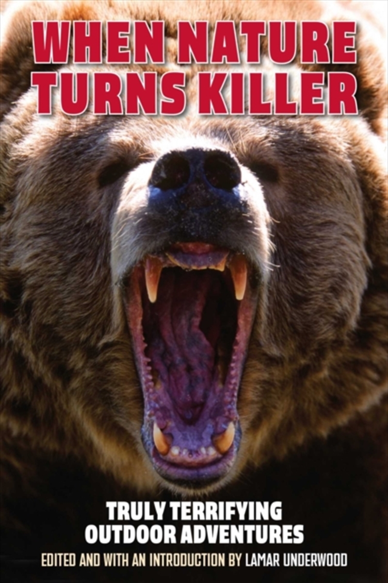 When Nature Turns Killer : Truly Terrifying Outdoor Adventures/Product Detail/Animals & Nature