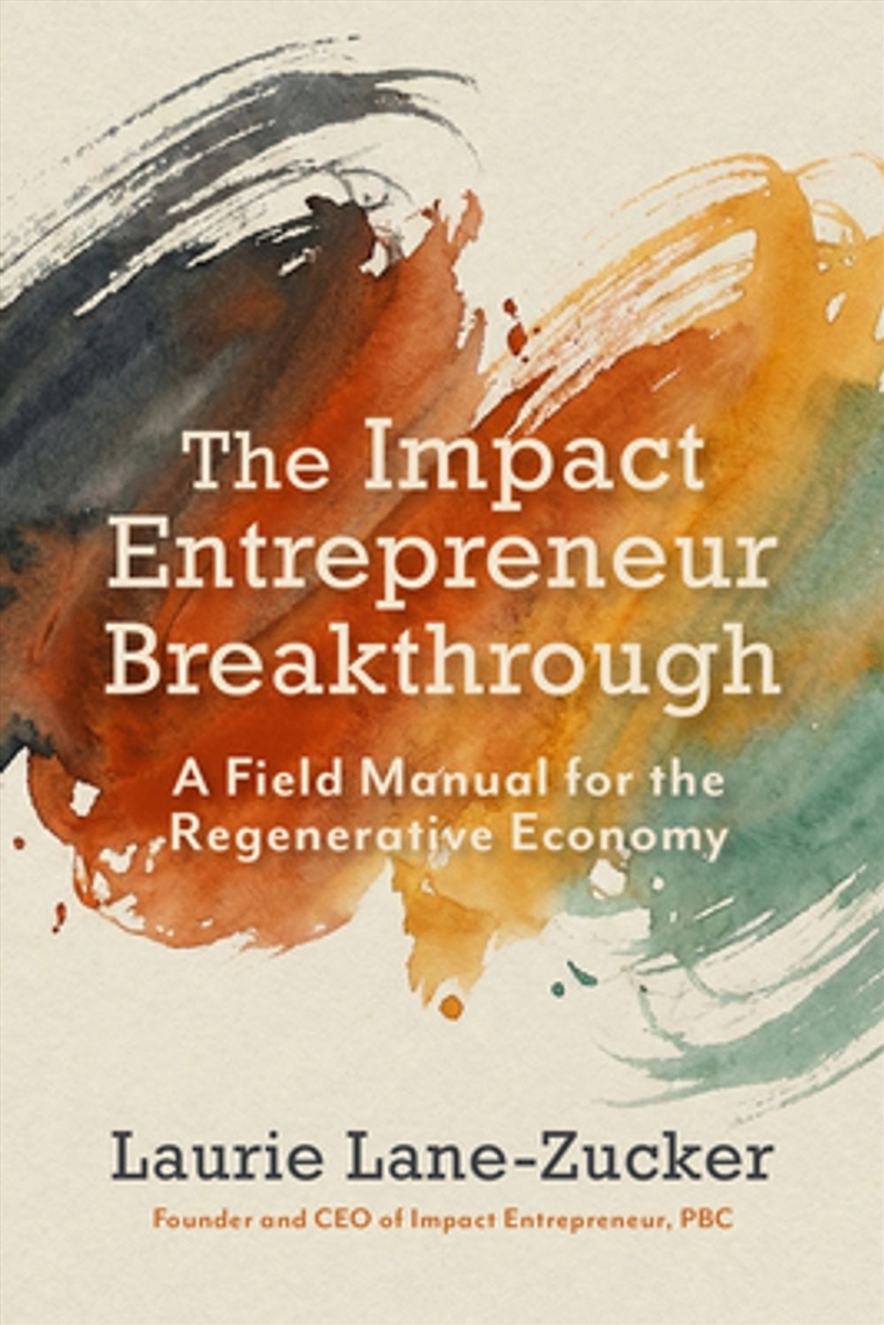 The Impact Entrepreneur Breakthrough : A Field Manual for the Regenerative Economy/Product Detail/Accounting & Finance