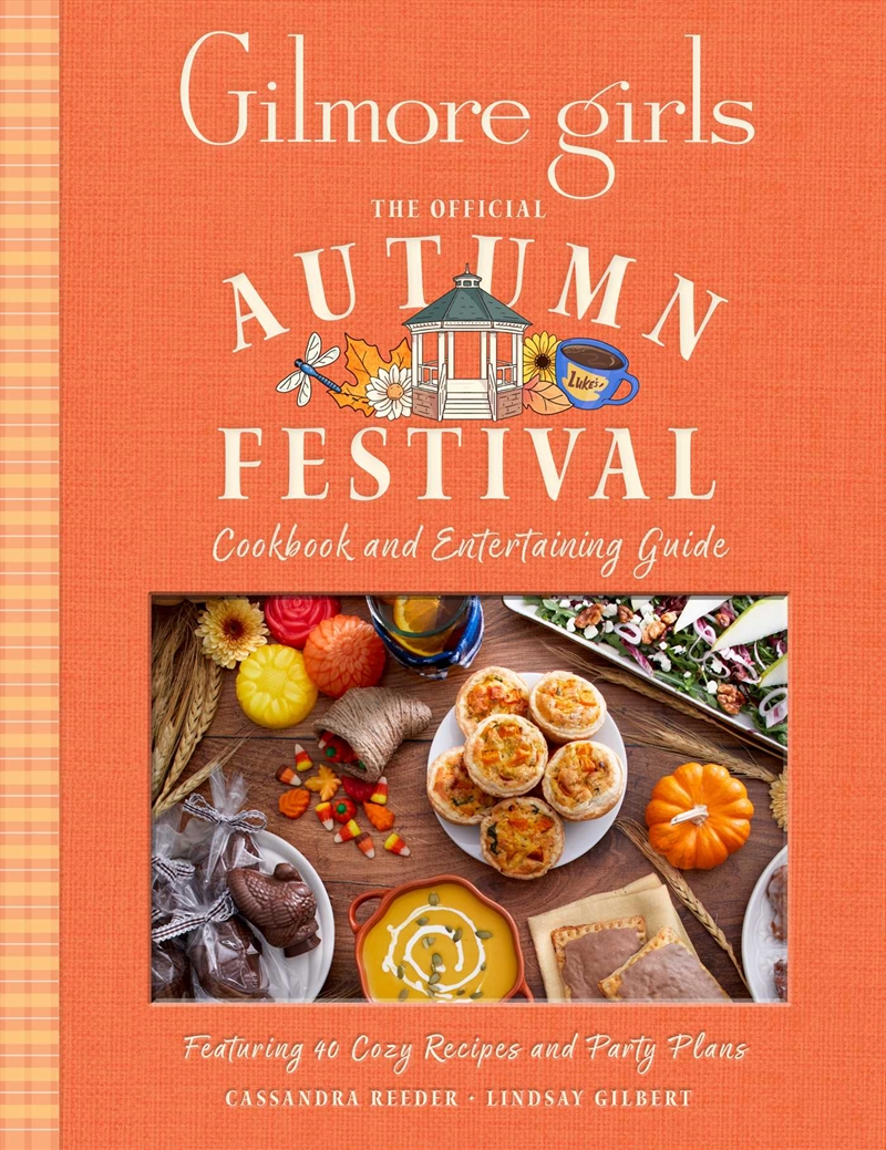 Gilmore Girls: The Official Autumn Festival Cookbook and Entertaining Guide/Product Detail/Recipes, Food & Drink