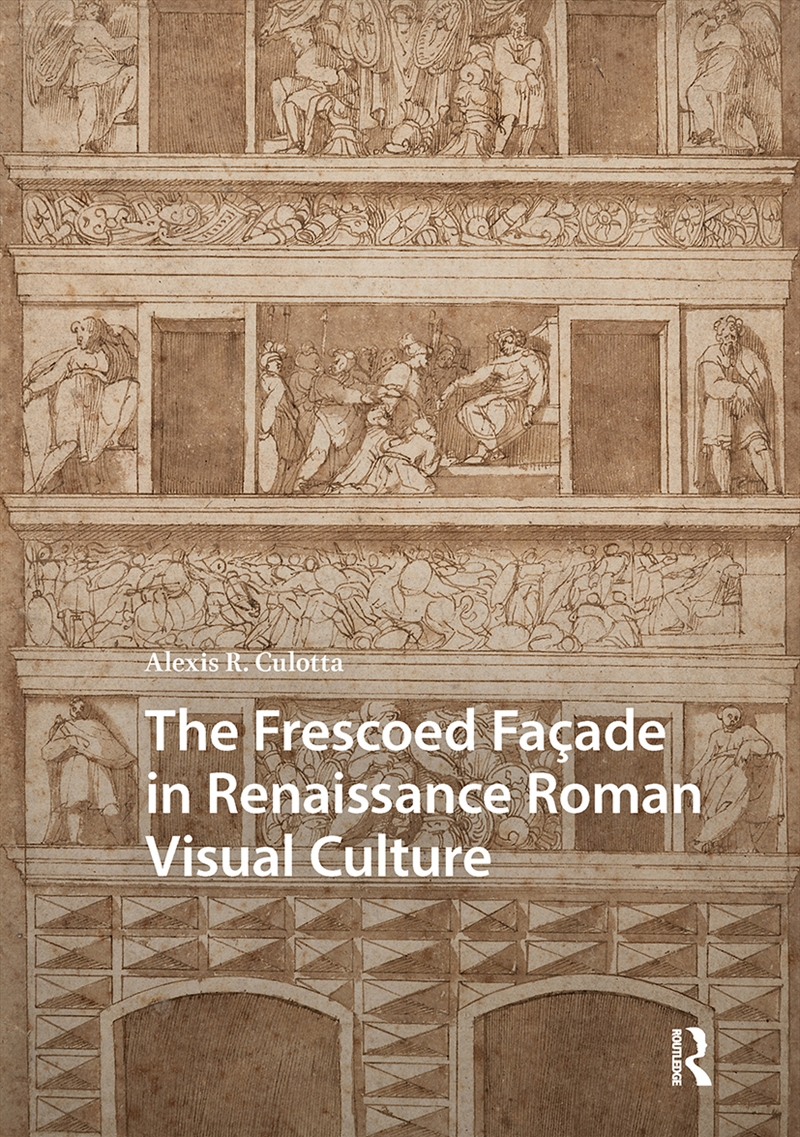 The Frescoed Façade in Renaissance Roman Visual Culture/Product Detail/Art