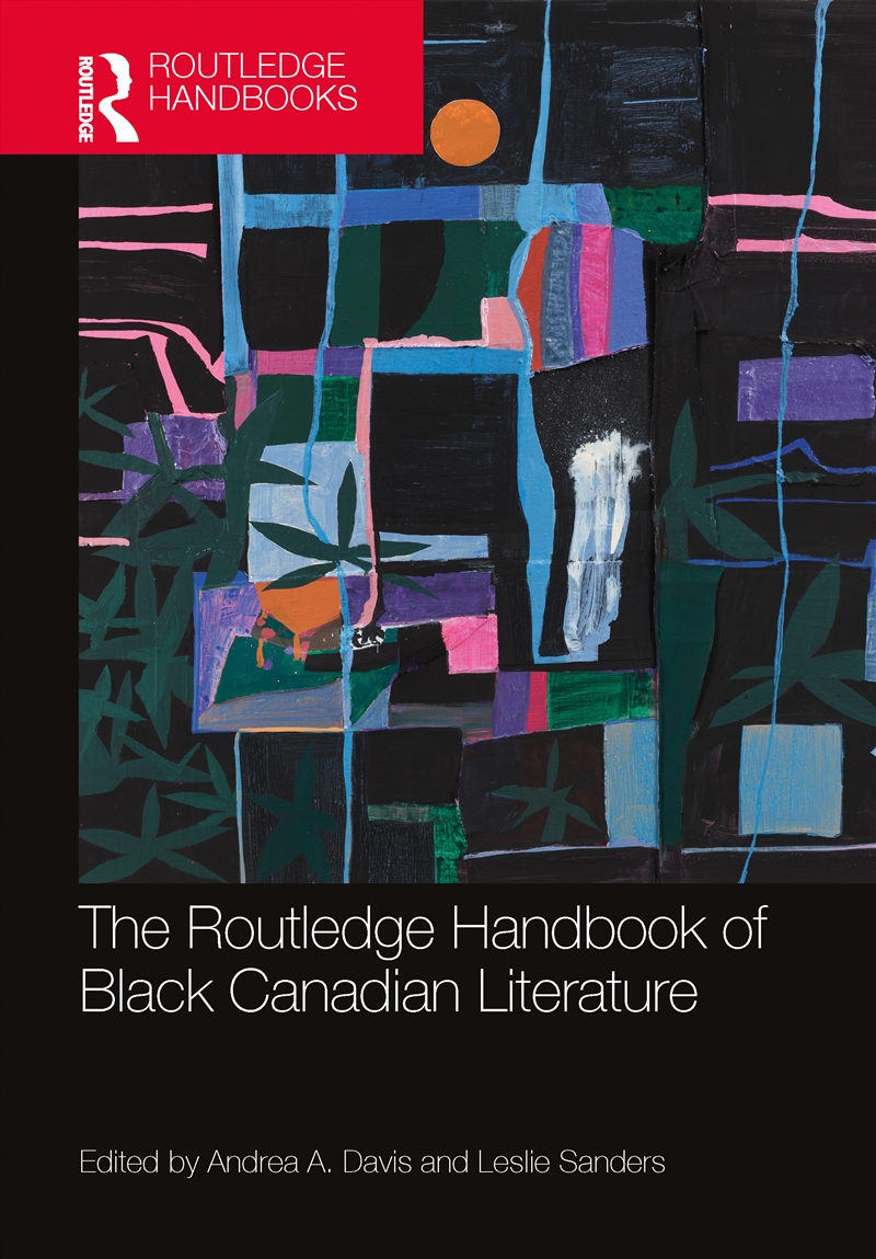 The Routledge Handbook of Black Canadian Literature/Product Detail/Literature & Poetry