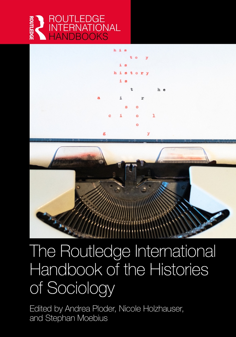 The Routledge International Handbook of the Histories of Sociology/Product Detail/Society & Culture
