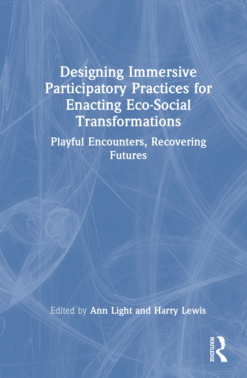 Designing Immersive Participatory Practices for Enacting Eco-Social Transformations/Product Detail/Psychology