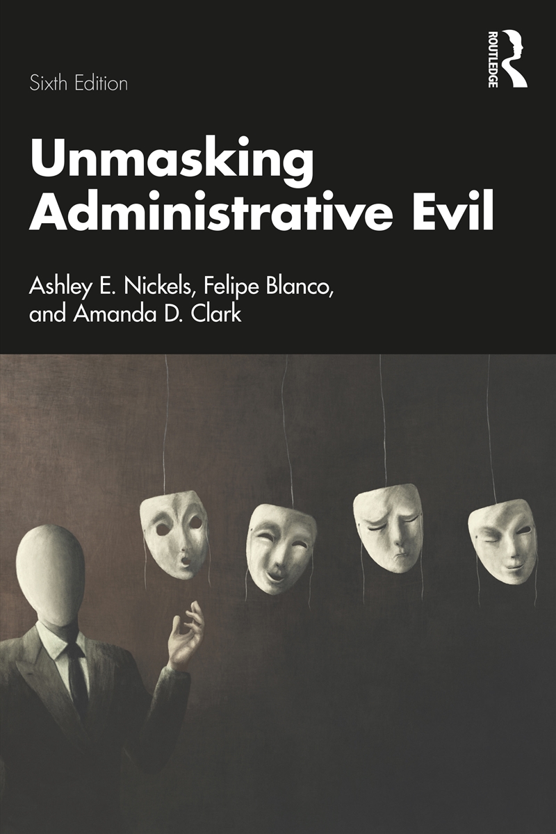 Unmasking Administrative Evil/Product Detail/Politics & Government