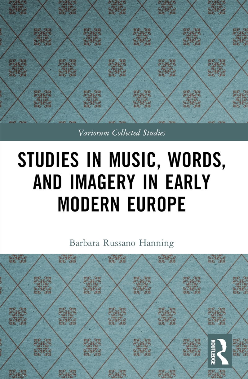 Studies in Music, Words, and Imagery in Early Modern Europe/Product Detail/History